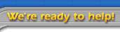 We're ready to help!
